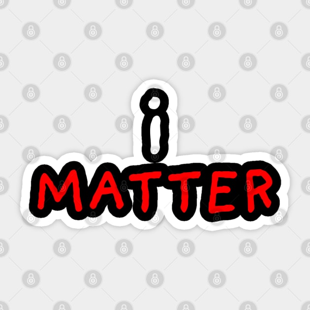 i Matter | Black Sticker by DrawingEggen